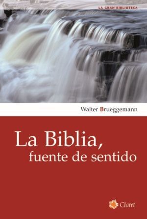 LA BIBLIA, FUENTE DE SENTIDO