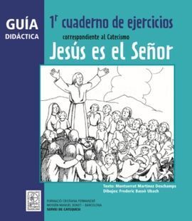 GUÍA DIDÁCTICA DEL 1R CUADERNO DE EJERCICIOS CORRESPONDIENTE AL CATECISMO 