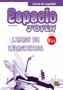ESPACIO JOVEN B1.1. LIBRO DE EJERCICIOS