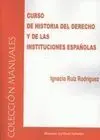 Curso de Historia del Derecho y las Instituciones Españolas