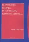 El Matrimonio Canónico en Su Dimensión Sustantiva y Procesal