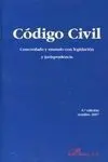 Código Civil : Concordado y Anotado con Jurisprudencia 2007