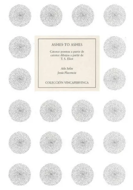 Ashes To Ashes. Catorce Poemas a Partir de Catorce Dibujos a Partir de T. s. Elio
