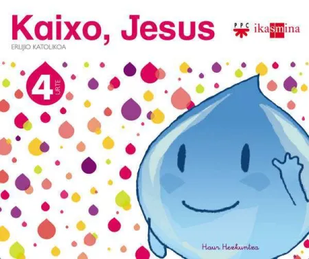 Erlijio Katolikoa. 4 Urte. Kaixo, Jesus