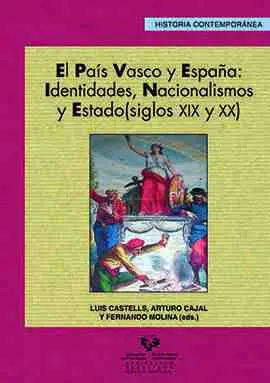 El Pa S Vasco y Espaoa: Identidades, Nacionalismos y Estado (Sigl