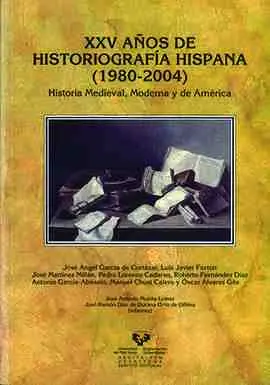 Xxv Años de Historiografia Hispana (1980-2004)
