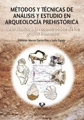 Métodos y Técnicas de Análisis y Estudio en Arqueología Prehistórica. De lo Técn