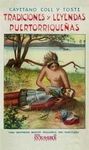 TRADICIONES Y LEYENDAS PUERTORRIQUEÑAS. TOMO I