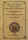 HIJOS DE SEVILLA SEÑALADOS EN SANTIDAD, LETRAS, ARMAS, ARTES Ó DIGNIDAD. TOMO II