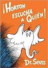 HORTON ESCUCHA A QUIÉN!