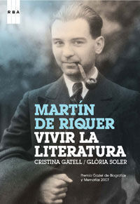 MARTÍN DE RIQUER. VIVIR LA LITERATURA