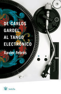 DE CARLOS GARDEL AL TANGO ELECTRÓNICO