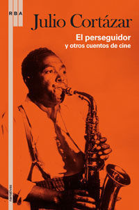 EL PERSEGUIDOR Y OTROS CUENTOS DE CINE