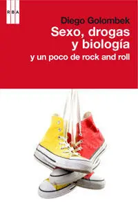 Sexo, Drogas y Biología