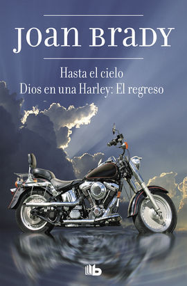 HASTA EL CIELO/DIOS EN UNA HARLEY: EL REGRESO