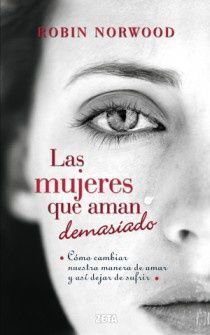 MUJERES QUE AMAN DEMASIADO