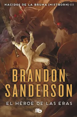 El Heroe de las Eras. Nacidos de la Bruma (Mistborn) 3]