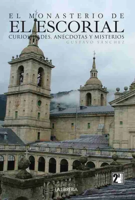 El Monasterio de el Escorial, Curiosidades, Anécdotas y Misterios