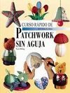 CURSO RÁPIDO DE PATCHWORK SIN AGUJA