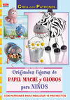 ORIGINALES FIGURAS DE PAPEL MACHE Y GLOBOS PARA NIÑOS