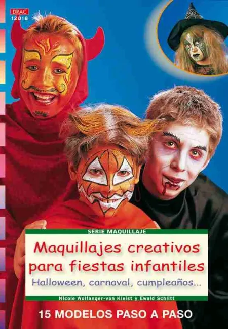 Serie Maquillaje Nº 18 Maquillajes Creativos para Fiestas Infantiles