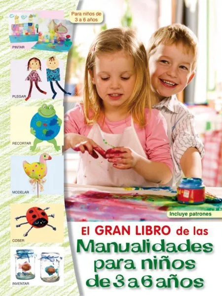 El Gran Libro de las Manualidades Infantiles de 3 a 6 Años