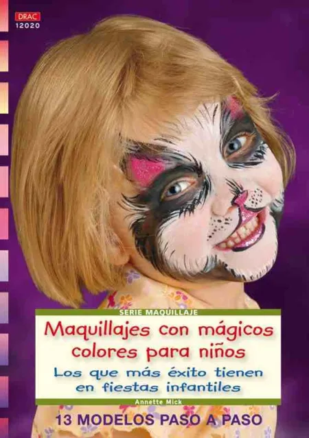 Serie Maquillaje Nº 20. Maquillajes con Mágicos Colores para Niños.