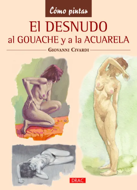 El Desnudo Al Gouache y a la Acuarela