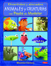 DIVERTIDOS Y ALOCADOS ANIMALES Y CRIATURAS CON PASTA DE MODELAR