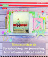 TÉCNICAS E IDEAS DE SCRAPBOOKING, ART JOURNALING, MINI ÁLBUMES Y MIXED MEDIA