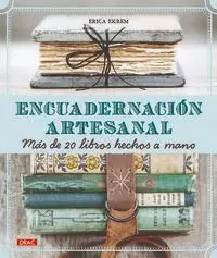 Encuadernación Artesanal. Más de 20 Libros Hechos a Mano