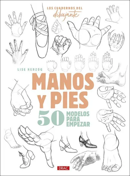 Los Cuadernos del Dibujante. Manos y Pies