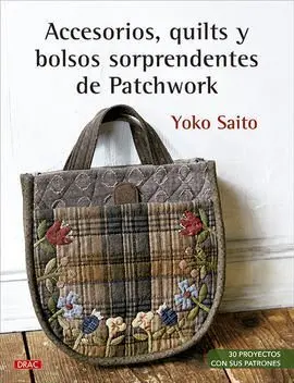 Accesorios, Quilts y Bolsos Sorprendentes de Patchwork