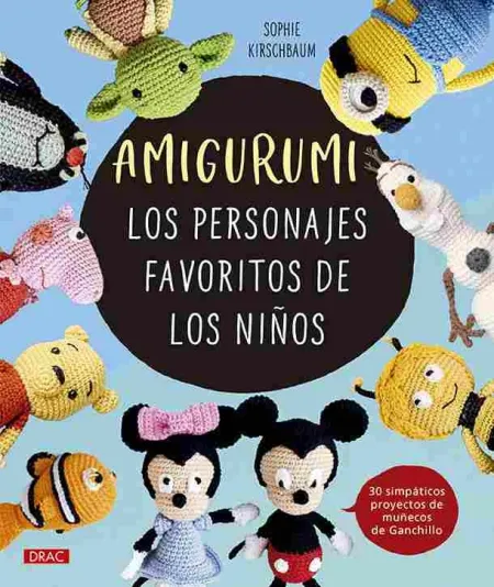 Amigurumi. Los Personajes Favoritos de los Niños