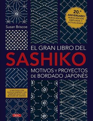 EL GRAN LIBRO DEL SASHIKO. MOTIVOS Y PROYECTOS DE BORDADO JAPONÉS
