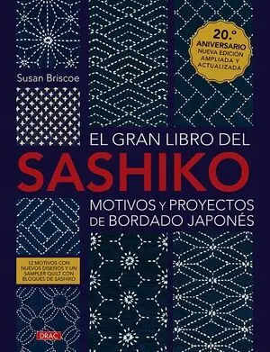 El Gran Libro del Sashiko. Motivos y Proyectos de Bordado Japonés