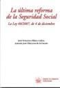 LA ULTIMA REFORMA DE LA SEGURIDAD SOCIAL 2007