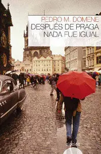 Después de Praga Nada Fue Igual