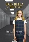 ERES BELLA Y BRUTAL