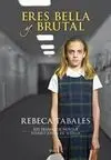 Eres Bella y Brutal