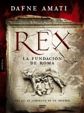 REX. LA FUNDACIÓN DE ROMA