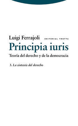 PRINCIPIA IURIS. TEORÍA DEL DERECHO Y DE LA DEMOCRACIA