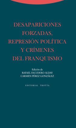 DESAPARICIONES FORZADAS, REPRESIÓN POLÍTICA Y CRÍMENES DEL FRANQUISMO