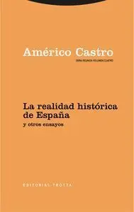 La Realidad Histórica de España y Otros Ensayos Obra Reunida Iv