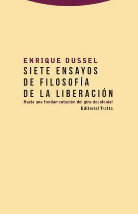 Siete Ensayos de Filosofía de la Liberación
