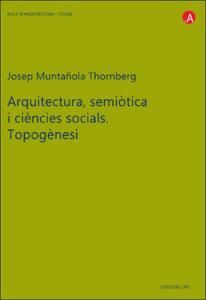 ARQUITECTURA, SEMIÒTICA I CIÈNCIES SOCIALS. TOPOGÈNESI