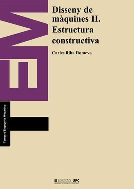 DISSENY DE MÀQUINES II. ESTRUCTURA CONSTRUCTIVA