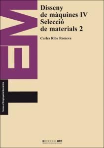 DISSENY DE MÀQUINES IV. SELECCIÓ DE MATERIALS 2
