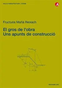 El Gros de L'obra. Uns Apunts de Construcció