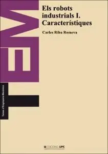Els Robots Industrials I. Característiques
